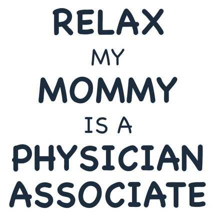Collection image for: Relax... My Mommy is a PA