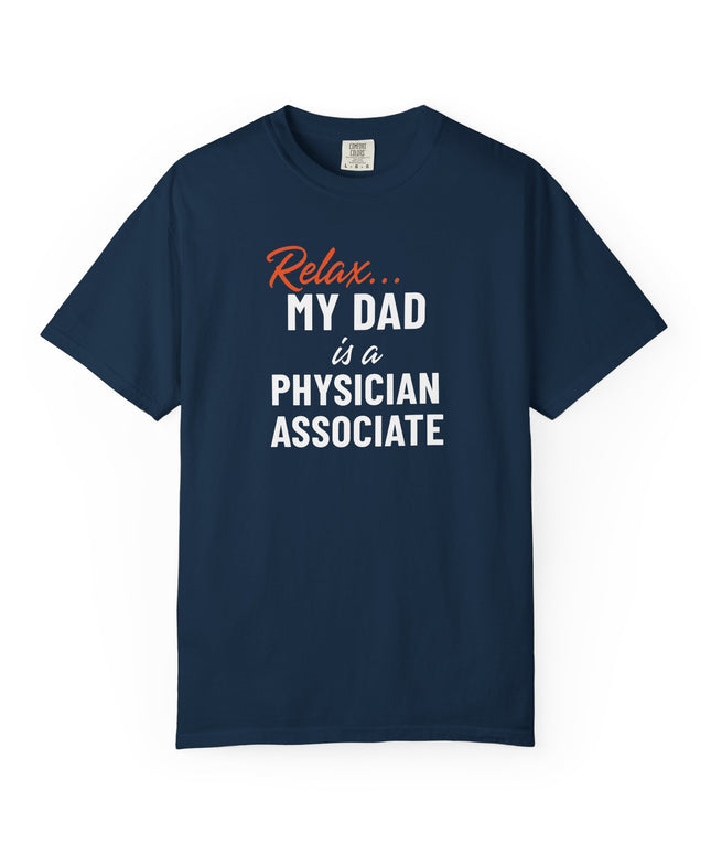 Relax... My Dad is a PA T-Shirt