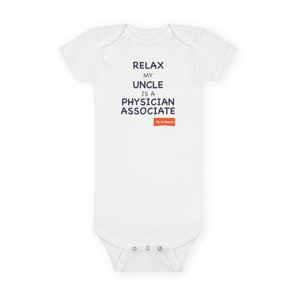 Relax... My Uncle is a PA Onesie | Preemie - 24 months