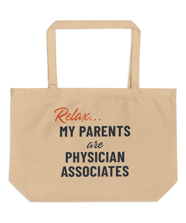 Relax... My Parents are PAs Tote | Large
