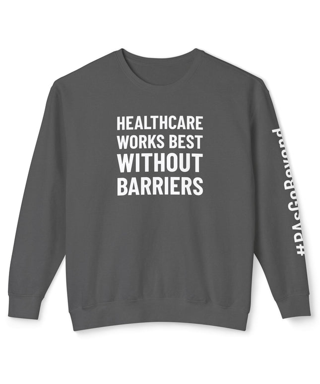 Healthcare Works Best Without Barriers Sweatshirt