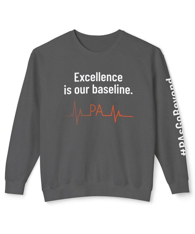 Excellence is our Baseline Sweatshirt