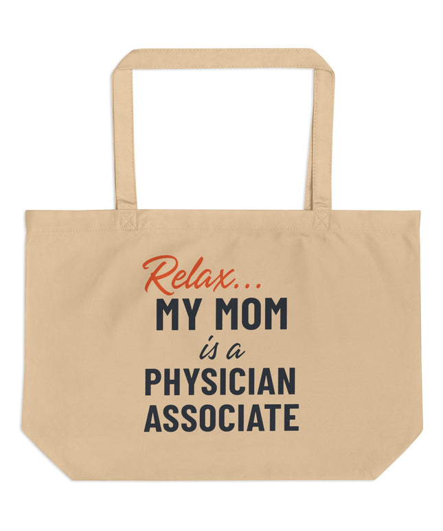 Relax... My Mom is a PA Tote | Large