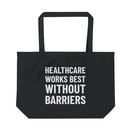 Healthcare Works Best Without Barriers Tote | Large