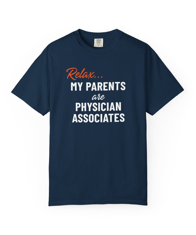 Relax... My Parents are PAs T-Shirt