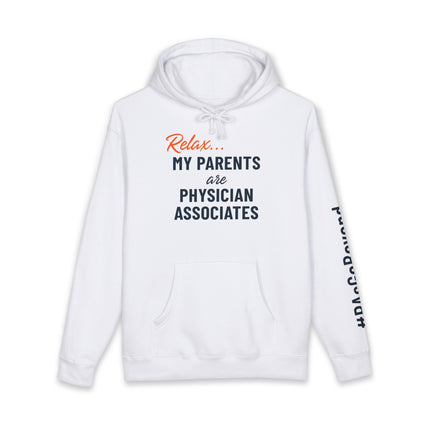 White hoodie printed with "Relax..." in orange script above "My parents are Physician Associates" in navy text, with "#PAsGoBeyond" printed vertically down the sleeve.