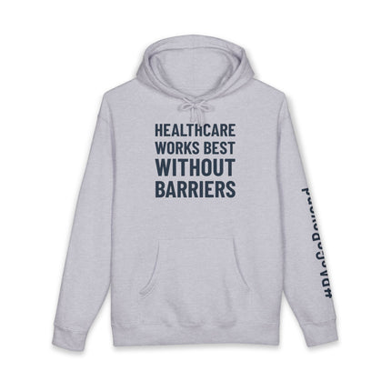 Grey hoodie printed with "Healthcare works best without barriers" in navy text and "#PAsGoBeyond" printed vertically down the sleeve.