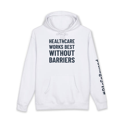 White hoodie printed with "Healthcare works best without barriers" in navy text and "#PAsGoBeyond" printed vertically down the sleeve.