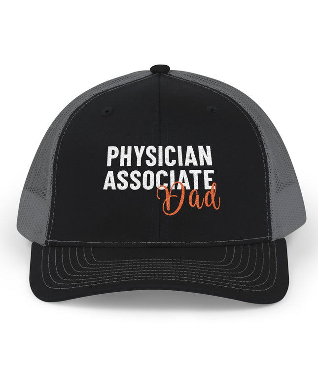 Black and grey trucker hat embroidered with "Physician Associate" in white text and "Dad" in orange script.