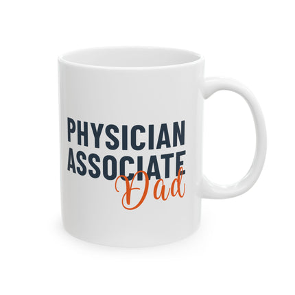 White ceramic mug printed with "Physician Associate" in navy text and "Dad" in orange script.