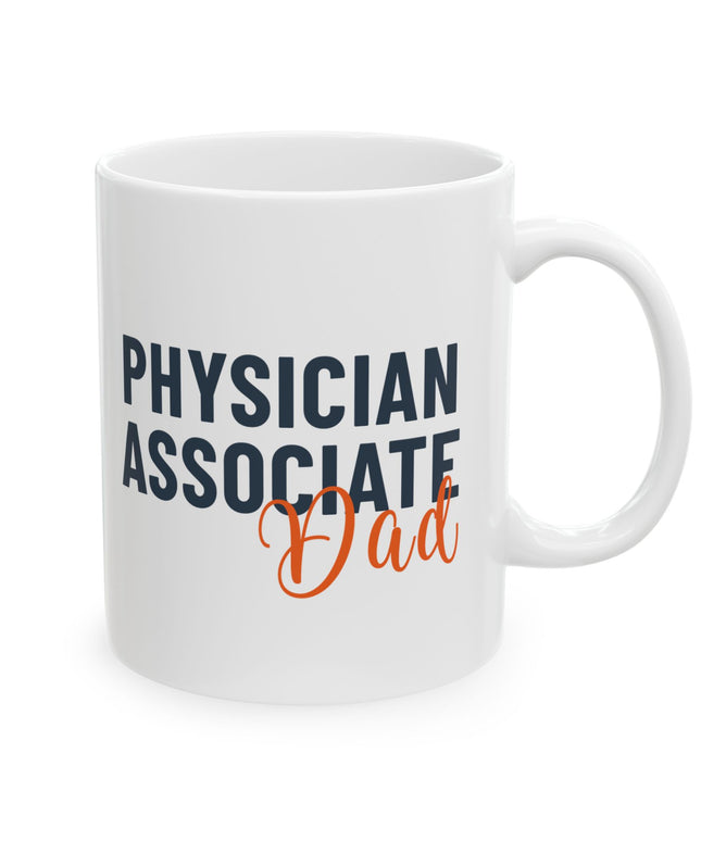 White ceramic mug printed with "Physician Associate" in navy text and "Dad" in orange script.