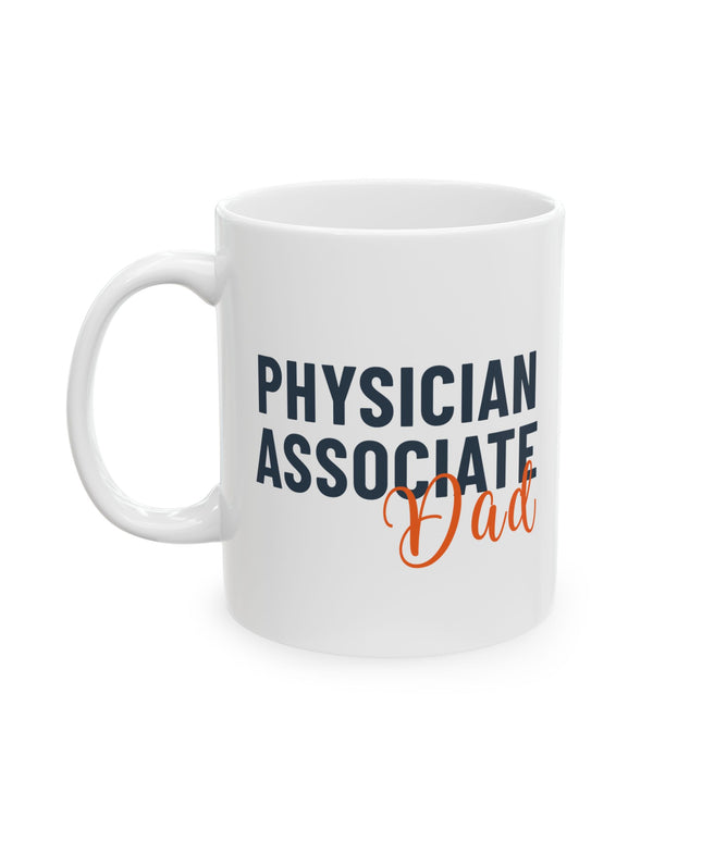 White ceramic mug printed with "Physician Associate" in navy text and "Dad" in orange script.