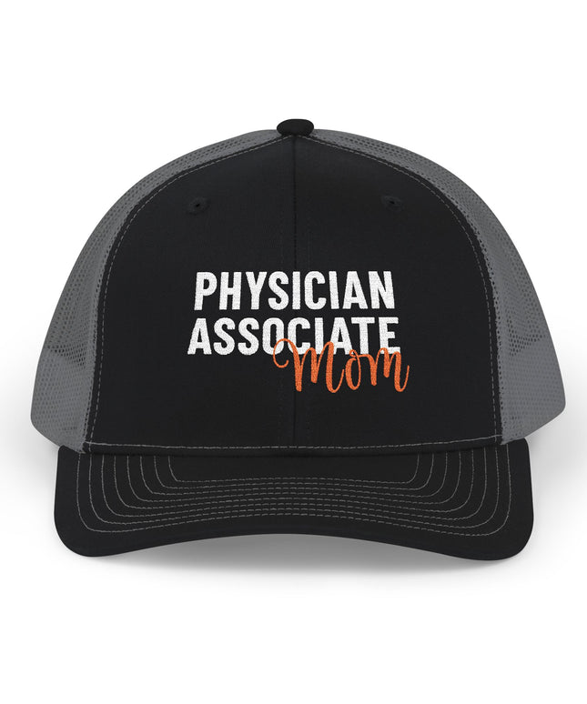 Black and grey trucker hat embroidered with "Physician Associate" in white text and "Mom" in orange script.