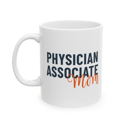 White ceramic mug printed with "Physician Associate" in navy text and "Mom" in orange script.