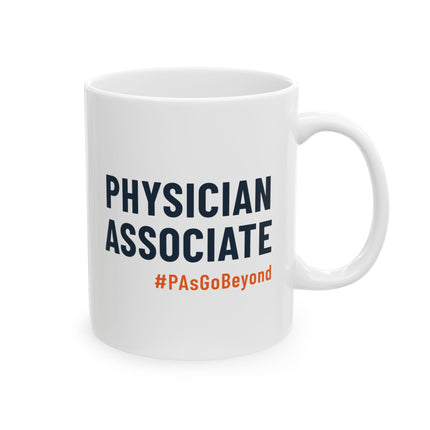 White ceramic mug printed with "Physician Associate" in navy text and "#PAsGoBeyond" in orange.