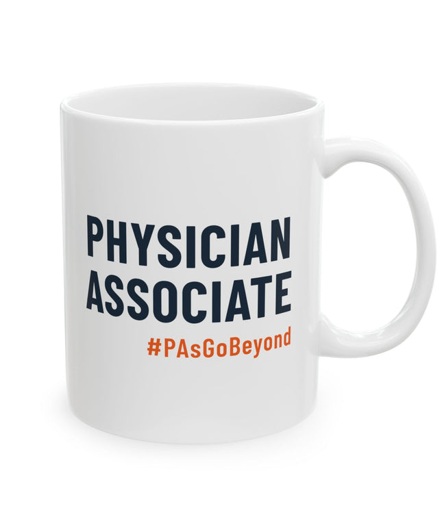 White ceramic mug printed with "Physician Associate" in navy text and "#PAsGoBeyond" in orange.