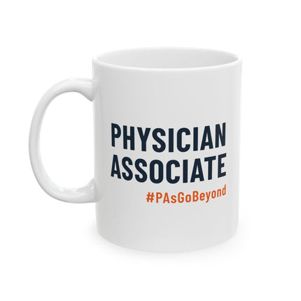 White ceramic mug printed with "Physician Associate" in navy text and "#PAsGoBeyond" in orange.