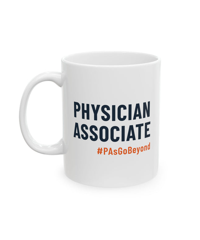 White ceramic mug printed with "Physician Associate" in navy text and "#PAsGoBeyond" in orange.