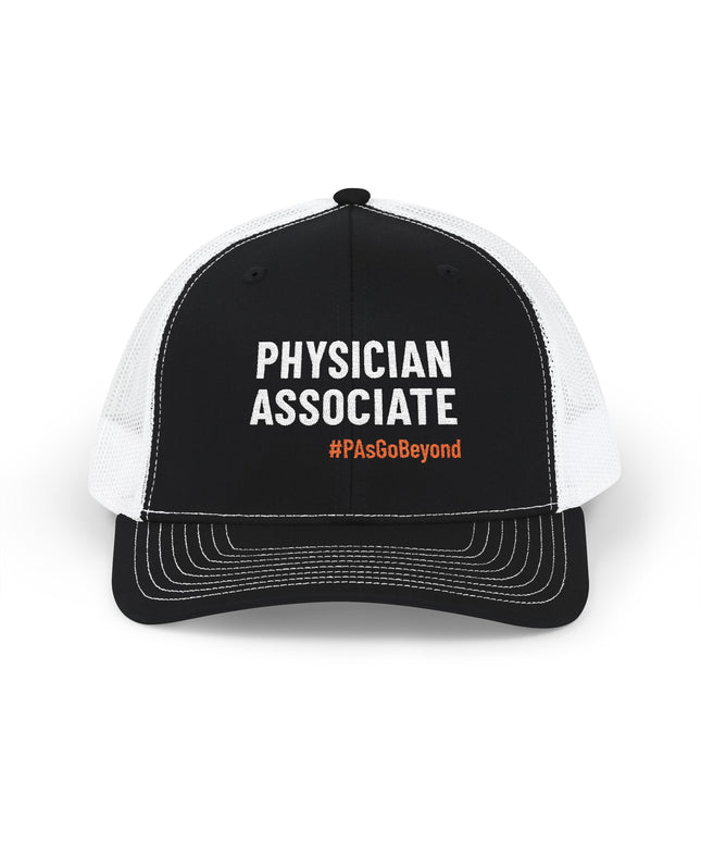 Black and white trucker hat embroidered with "Physician Associate" in white text and "#PAsGoBeyond" in orange.