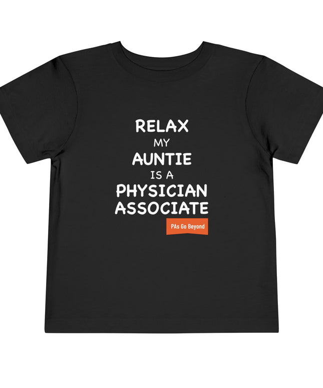 Black toddler t-shirt printed with "Relax my auntie is a physician associate" in white text and an orange "PAs Go Beyond" logo.