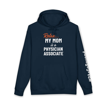 Navy hoodie printed with "Relax..." in orange script above "My mom is a Physician Associate" in white text, with "#PAsGoBeyond" printed vertically down the sleeve.