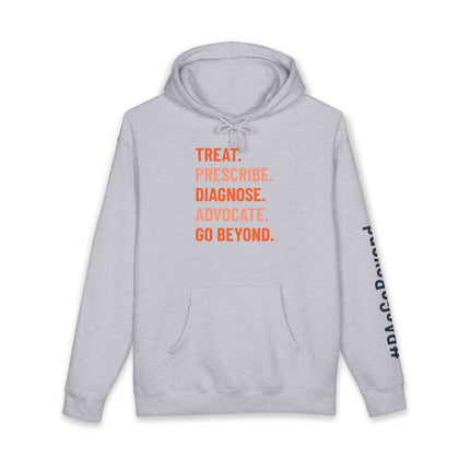 Grey hoodie printed with "Treat. Prescribe. Diagnose. Advocate. Go Beyond." in alternating orange tones, with "#PAsGoBeyond" printed vertically down the sleeve.