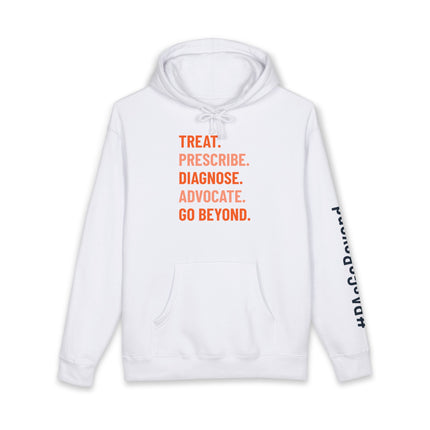 White hoodie printed with "Treat. Prescribe. Diagnose. Advocate. Go Beyond." in alternating orange tones, with "#PAsGoBeyond" printed vertically down the sleeve.