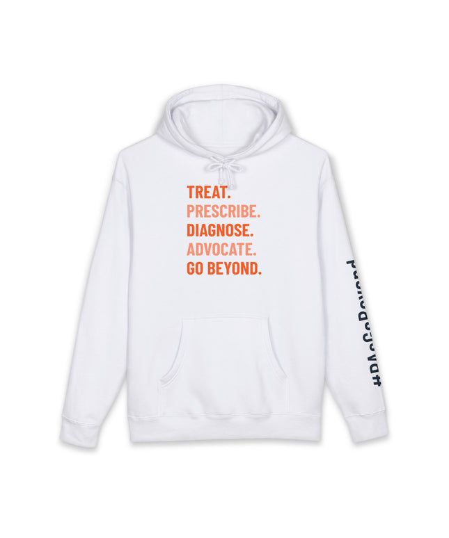 White hoodie printed with "Treat. Prescribe. Diagnose. Advocate. Go Beyond." in alternating orange tones, with "#PAsGoBeyond" printed vertically down the sleeve.